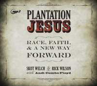 Plantation Jesus : Race, Faith, & a New Way Forward