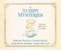 The Tea Shoppe Mysteries : 4 Mysterious Deaths Steep in Coastal Maine