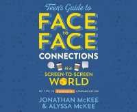 The Teen's Guide to Face-To-Face Connections in a Screen-To-Screen World : 40 Tips to Meaningful Communication