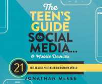 The Teen's Guide to Social Media...and Mobile Devices : 21 Tips to Wise Posting in an Insecure World