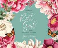 Rest, Girl : A Journey from Exhausted and Stressed to Entirely Blessed