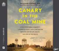 Canary in the Coal Mine : A Forgotten Rural Community, a Hidden Epidemic, and a Lone Doctor Battling for the Life, Health, and Soul of the People