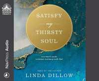 Satisfy My Thirsty Soul : A Woman's Guide to Deeper Intimacy with God