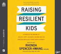 Raising Resilient Kids : 8 Principles for Bringing Up Healthy, Happy, Successful Children Who Can Overcome Obstacles and Thrive Despite Adversity