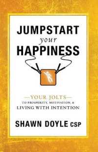 Jumpstart Your Happiness : Your Jolts to Prosperity, Motivation, & Living with Intention (Jumpstart)