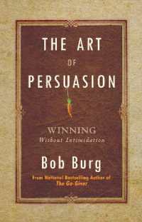 The Art of Persuasion : Winning without Intimidation