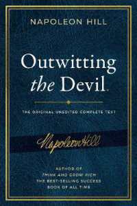 Outwitting the Devil® : The Complete Text, Reproduced from Napoleon Hill's Original Manuscript, Including Never-Before-Published Content (Official Publication of the Napoleon Hill Foundation)