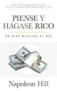 Piense Y Hágase Rico (Think and Grow Rich) : En Diez Minutos Al Día (in Ten Minutes a Day) (Official Publication of the Napoleon Hill Foundation)