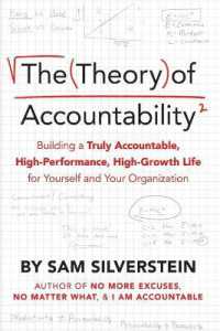 The Theory of Accountability : Building a Truly Accountable, High-Performance, High-Growth Life for Yourself and Your Organization