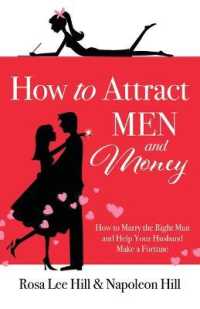 How to Attract Men and Money : How to Marry the Right Man and Help Your Husband Make a Fortune (Official Publication of the Napoleon Hill Foundation)
