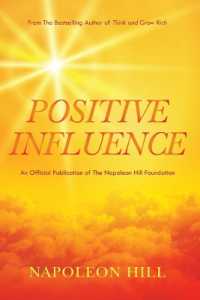 Napoleon Hill's Positive Influence (Official Publication of the Napoleon Hill Foundation)