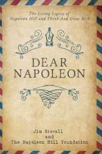 Dear Napoleon : The Living Legacy of Napoleon Hill and Think and Grow Rich (Official Publication of the Napoleon Hill Foundation)