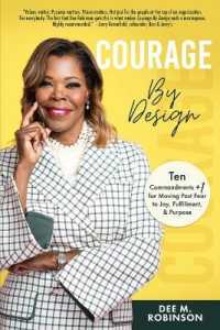 Courage by Design : Ten Commandments +1 for Moving Past Fear to Joy, Fulfillment, and Purpose