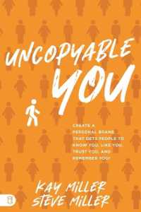 Uncopyable You : Create a Personal Brand That Gets People to Know You, Like You, Trust You, and Remember You!