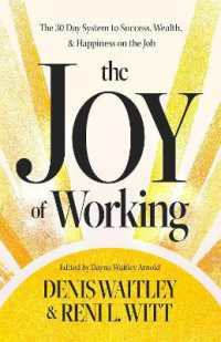 The Joy of Working : The 30 Day System to Success, Wealth, and Happiness on the Job