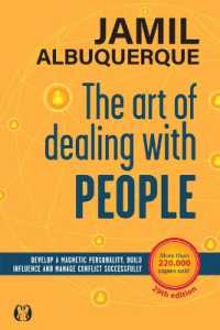 The Art of Dealing with People : Develop a Magnetic Personality, Build Influence, and Manage Conflict Successfully