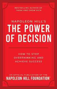 Napoleon Hill's the Power of Decision : How to Stop Overthinking and Achieve Success (Official Publication of the Napoleon Hill Foundation)