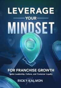 Leverage Your Mindset for Franchise Growth : Ignite Leadership, Culture, and Customer Loyalty