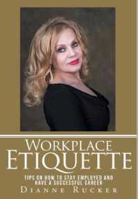 Workplace Etiquette : Tips on How to Stay Employed and Have a Successful Career