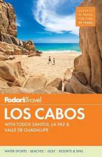 Fodor's Los Cabos : With Todos Santos, La Paz & Valle De Guadalupe (Fodor's Los Cabos) （5TH）