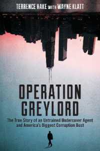 Operation Greylord : The True Story of an Untrained Undercover Agent and America's Biggest Corruption Bust
