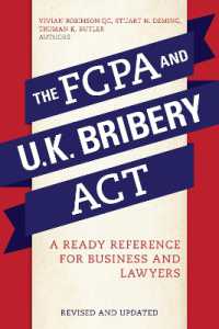 The FCPA and the U.K. Bribery Act : A Ready Reference for Business and Lawyers， Revised Edition