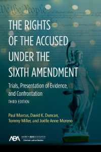 The Rights of the Accused under the Sixth Amendmen : Trials, Presentation of Evidence, and Confrontation, Third Edition