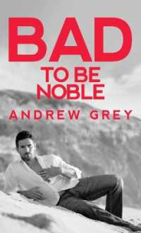 Bad to Be Noble (Bad to Be Good) （New edition,New）