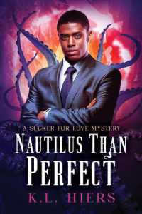 Nautilus than Perfect (Sucker for Love Mysteries Book 4) （New edition,New）