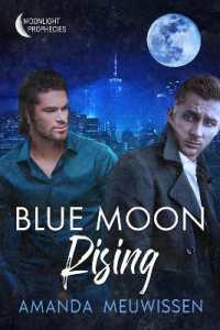 Blue Moon Rising Volume 2 (Moonlight Prophecies) （New edition,New）