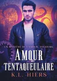 Amour tentaqueulaire (Un mystere de l'amour, toujours 1)