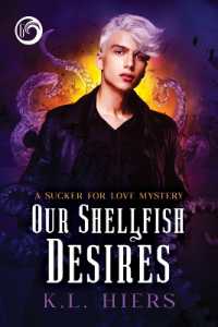 Our Shellfish Desires Volume 6 (Sucker for Love Mysteries) （New edition,New）