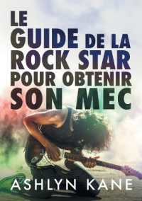 Le guide de la rock star pour obtenir son mec （New edition,New）