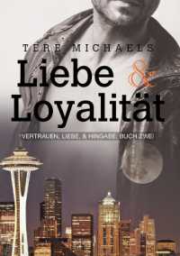 Liebe & Loyalitt (Vertrauen, Liebe, & Hingabe) （First Edition,First）