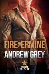 Fire and Ermine (Carlisle Troopers) （First Edition,First）