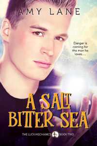 A Salt Bitter Sea (The Luck Mechanics) （First Edition,First）