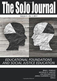 The SoJo Journal, Volume 3 Number 1 2017 : Educational Foundations and Social Justice Education