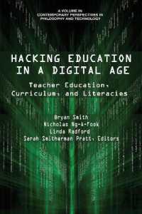 Hacking Education in a Digital Age : Teacher Education, Curriculum, and Literacies (Contemporary Perspectives in Philosophy and Technology)