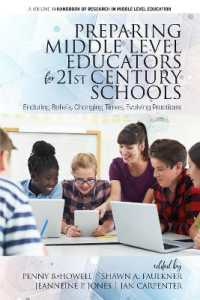 Preparing Middle Level Educators for 21st Century Schools : Enduring Beliefs, Changing Times, Evolving Practices (The Handbook of Research in Middle Level Education)