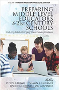 Preparing Middle Level Educators for 21st Century Schools (The Handbook of Research in Middle Level Education)