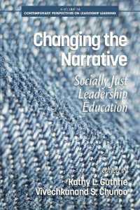 Changing the Narrative : Socially Just Leadership Education (Contemporary Perspectives on Leadership Learning)