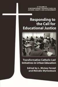 Responding to the Call for Educational Justice : Transformative Catholic-Led Initiatives in Urban Education (Contemporary Perspectives on Access, Equity, and Achievement)