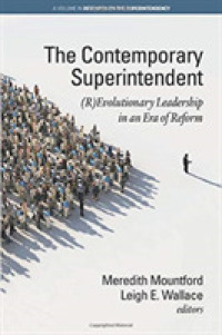 The Contemporary Superintendent : (R)Evolutionary Leadership in an Era of Reform (Research on the Superintendency)
