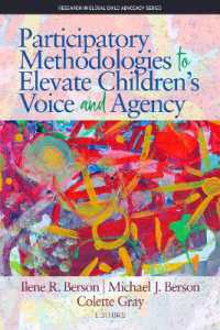 Participatory Methodologies to Elevate Children's Voice and Agency (Research in Global Child Advocacy)