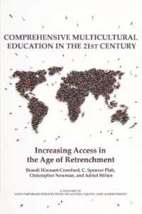Comprehensive Multicultural Education in the 21st Century : Increasing Access in the Age of Retrenchment (Contemporary Perspectives on Access, Equity, and Achievement)