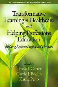 Transformative Learning in Healthcare and Helping Professions Education : Building Resilient Professional Identities (Adult Learning in Professional, Organizational, and Community Settings)