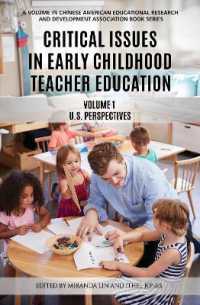 Critical Issues in Early Childhood Teacher Education : US Perspectives (Chinese American Educational Research and Development Association Book Series)