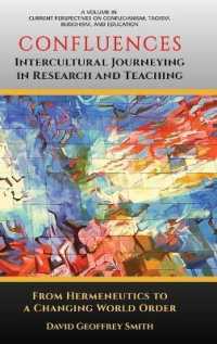 CONFLUENCES Intercultural Journeying in Research and Teaching : From Hermeneutics to a Changing World Order (Current Perspectives on Confucianism, Taoism, Buddhism, and Education)