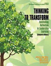 Thinking to Transform : Facilitating Reflection in Leadership Learning (Companion Manual) (Contemporary Perspectives on Leadership Learning)