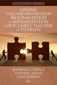 Linking Teacher Preparation Program Design and Implementation to Outcomes for Teachers and Students (Contemporary Issues in Accreditation, Assessment, and Program Evaluation Research in Educator Preparation)